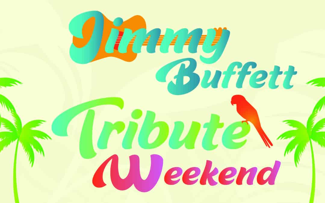 Jimmy Buffett Tribute Weekend